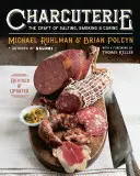 Charcuterie: Das Handwerk des Pökelns, Räucherns und Räucherns - Charcuterie: The Craft of Salting, Smoking, and Curing