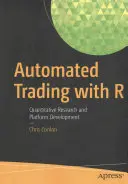 Automatisierter Handel mit R: Quantitative Forschung und Plattformentwicklung - Automated Trading with R: Quantitative Research and Platform Development