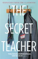 Secret Teacher - Berichte aus dem Klassenzimmer - Secret Teacher - Dispatches from the Classroom