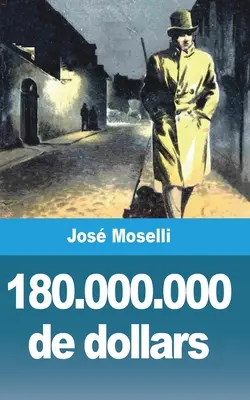 180.000.000 de Dollar - 180.000.000 de dollars