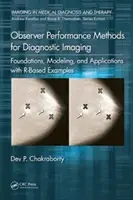 Observer Performance Methoden für die diagnostische Bildgebung: Grundlagen, Modellierung und Anwendungen mit R-basierten Beispielen - Observer Performance Methods for Diagnostic Imaging: Foundations, Modeling, and Applications with R-Based Examples