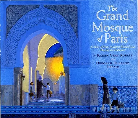 Die Große Moschee von Paris: Eine Geschichte über die Rettung der Juden durch die Muslime während des Holocausts - The Grand Mosque of Paris: A Story of How Muslims Rescued Jews During the Holocaust