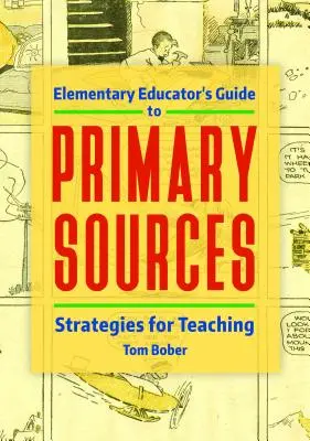 Leitfaden für Grundschulpädagogen zu Primärquellen: Strategien für den Unterricht - Elementary Educator's Guide to Primary Sources: Strategies for Teaching