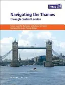 Navigation auf der Themse durch das Zentrum Londons: Regeln, Gefahren, Entfernungen und Orte zwischen Margaret Ness und Putney Bridge - Navigating the Thames Through Central London: Rules, Hazards, Distances, and Places Between Margaret Ness and Putney Bridge