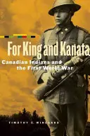 Für König und Kanata: Kanadische Indianer und der Erste Weltkrieg - For King and Kanata: Canadian Indians and the First World War