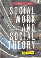 Sozialarbeit und Sozialtheorie: Zusammenhänge herstellen - Social Work and Social Theory: Making Connections
