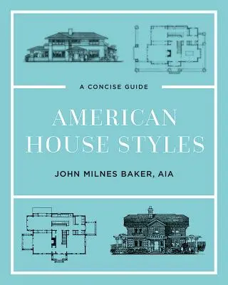 Amerikanische Hausstile: Ein kompakter Leitfaden - American House Styles: A Concise Guide