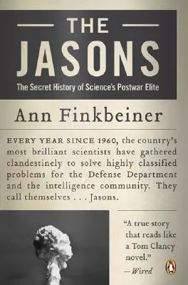 Die Jasons: Die geheime Geschichte der Wissenschaftselite der Nachkriegszeit - The Jasons: The Secret History of Science's Postwar Elite