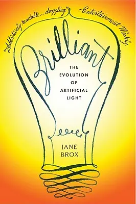 Brillant: Die Evolution des künstlichen Lichts - Brilliant: The Evolution of Artificial Light