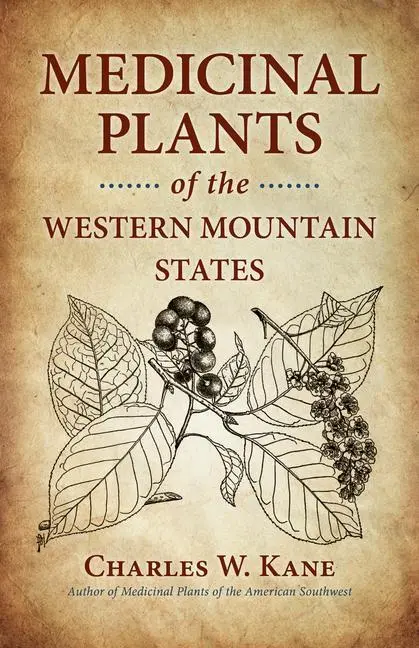 Arzneipflanzen der westlichen Bergstaaten - Medicinal Plants of the Western Mountain States