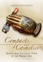 Kompakte und Kosmetika: Schönheit von der viktorianischen Zeit bis zur Gegenwart - Compacts and Cosmetics: Beauty from Victorian Times to the Present Day