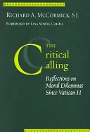 Critical Calling - Überlegungen zu moralischen Dilemmata seit dem Zweiten Vatikanum - Critical Calling - Reflections on Moral Dilemmas Since Vatican II