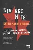 Seltsamer Hass: Antisemitismus, Rassismus und die Grenzen der Vielfalt - Strange Hate: Antisemitism, Racism and the Limits of Diversity