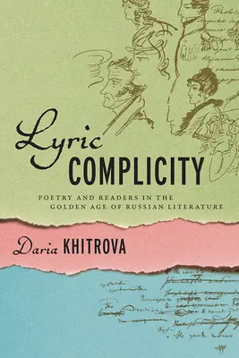 Lyrische Komplizenschaft: Poesie und Leser im Goldenen Zeitalter der russischen Literatur - Lyric Complicity: Poetry and Readers in the Golden Age of Russian Literature