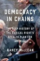 Democracy in Chains - die tiefe Geschichte des heimlichen Plans der radikalen Rechten für Amerika - Democracy in Chains - the deep history of the radical right's stealth plan for America