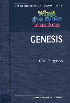 Was die Bibel lehrt - Genesis: Wtbt Band 1 OT Genesis - What the Bible Teaches - Genesis: Wtbt Vol 1 OT Genesis