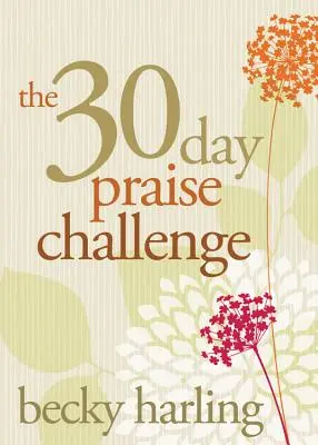 Die 30-Tage-Lobpreis-Herausforderung - The 30-Day Praise Challenge