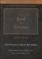 Das Buch der Einkünfte: Kitab Al-Amwal - The Book of Revenue: Kitab Al-Amwal