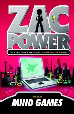 Zac Power #3: Denkspiele: 24 Stunden, um die Welt zu retten ... und den Müll rauszubringen - Zac Power #3: Mind Games: 24 Hours to Save the World ... and Put Out the Rubbish