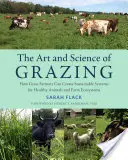 Die Kunst und Wissenschaft der Weidehaltung: Wie Grasbauern nachhaltige Systeme für gesunde Tiere und landwirtschaftliche Ökosysteme schaffen können - The Art and Science of Grazing: How Grass Farmers Can Create Sustainable Systems for Healthy Animals and Farm Ecosystems
