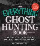 Das Buch zur Geisterjagd: Tipps, Werkzeuge und Techniken für die Erkundung der übernatürlichen Welt - The Everything Ghost Hunting Book: Tips, Tools, and Techniques for Exploring the Supernatural World