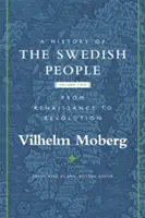 Eine Geschichte des schwedischen Volkes, 2: Band II: Von der Renaissance bis zur Revolution - A History of the Swedish People, 2: Volume II: From Renaissance to Revolution