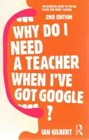 Wozu brauche ich einen Lehrer, wenn ich Google habe? Der unverzichtbare Leitfaden zu den großen Themen für jede Lehrkraft - Why Do I Need a Teacher When I've Got Google?: The Essential Guide to the Big Issues for Every Teacher