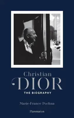 Christian Dior: Das Schicksal: Die autorisierte Biographie - Christian Dior: Destiny: The Authorized Biography