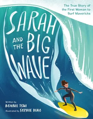 Sarah und die große Welle: Die wahre Geschichte der ersten Frau, die auf den Mavericks surfte - Sarah and the Big Wave: The True Story of the First Woman to Surf Mavericks