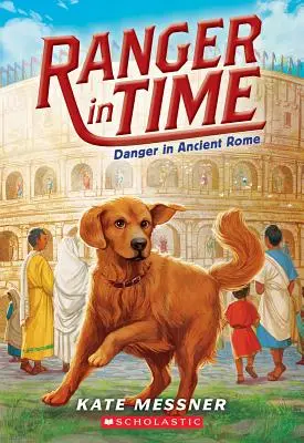 Gefahr im alten Rom (Ranger in Time #2), 2 - Danger in Ancient Rome (Ranger in Time #2), 2