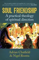 Seelenfreundschaft: Eine praktische Theologie der geistlichen Begleitung - Soul Friendship: A Practical Theology of Spiritual Direction