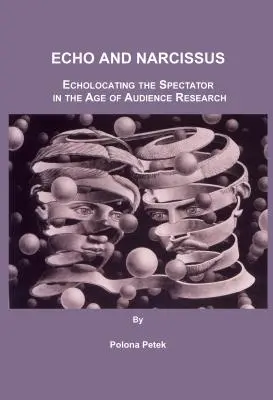 Echo und Narziss: Die Echolokalisierung des Zuschauers im Zeitalter der Publikumsforschung - Echo and Narcissus: Echolocating the Spectator in the Age of Audience Research