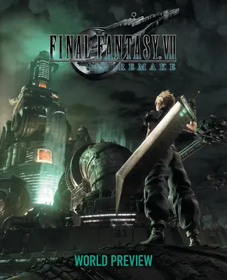 Final Fantasy VII Neuauflage: Welt-Vorschau - Final Fantasy VII Remake: World Preview