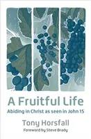 Fruchtbares Leben - Bleiben in Christus, wie in Johannes 15 beschrieben - Fruitful Life - Abiding in Christ as seen in John 15