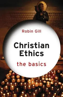 Christliche Ethik: Die Grundlagen - Christian Ethics: The Basics