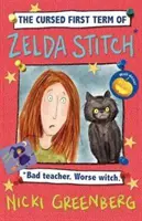 Verfluchtes erstes Halbjahr von Zelda Stitch. Schlechte Lehrerin. Schlimme Hexe - Cursed First Term of Zelda Stitch. Bad Teacher. Worse Witch