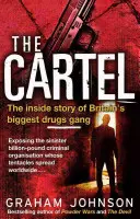 Das Kartell: Die Insider-Geschichte von Großbritanniens größter Drogenbande - The Cartel: The Inside Story of Britain's Biggest Drugs Gang