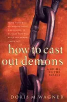 Wie man Dämonen austreibt: Ein Leitfaden für das Wesentliche - How to Cast Out Demons: A Guide to the Basics