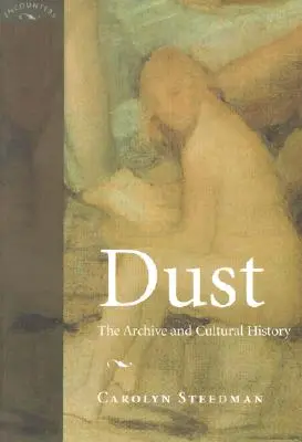 Dust: Das Archiv und die Kulturgeschichte - Dust: The Archive and Cultural History