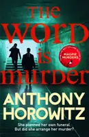 Wort ist Mord - Der Bestseller-Krimi des Autors von Elster-Morde - so einen Krimi haben Sie noch nie gelesen - Word Is Murder - The bestselling mystery from the author of Magpie Murders - you've never read a crime novel quite like this