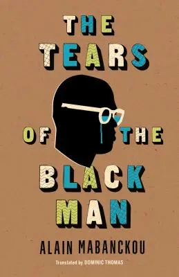 Die Tränen des schwarzen Mannes - The Tears of the Black Man