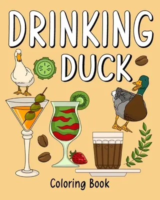 Trinkende Ente Malbuch - Drinking Duck Coloring Book