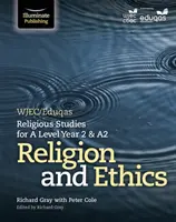 WJEC/Eduqas Religious Studies for A Level Year 2 & A2 - Religion and Ethics (Religionswissenschaft für A Level Year 2 & A2) - WJEC/Eduqas Religious Studies for A Level Year 2 & A2 - Religion and Ethics