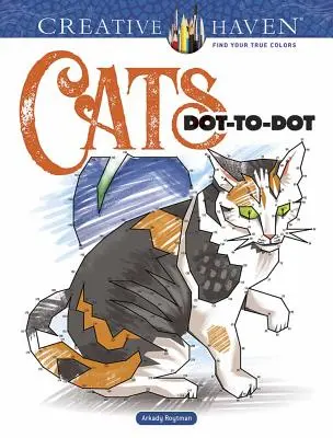 Creative Haven Katzen Dot-To-Dot Malbuch - Creative Haven Cats Dot-To-Dot Coloring Book