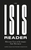 ISIS Reader - Meilensteintexte der Bewegung Islamischer Staat - ISIS Reader - Milestone Texts of the Islamic State Movement