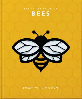 Das kleine Buch der Bienen: Summender Witz und Weisheit - The Little Book of Bees: Buzzy Wit & Wisdom