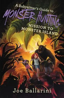 Der Babysitter-Leitfaden für die Monsterjagd: Mission zur Monsterinsel - A Babysitter's Guide to Monster Hunting: Mission to Monster Island