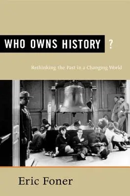 Wem gehört die Geschichte? Überdenken der Vergangenheit in einer sich verändernden Welt - Who Owns History?: Rethinking the Past in a Changing World