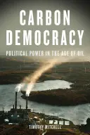 Kohlenstoff-Demokratie: Politische Macht im Zeitalter des Öls - Carbon Democracy: Political Power in the Age of Oil