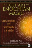 Die verlorene Kunst der henochischen Magie: Engel, Beschwörungen und die Geheimnisse, die Dr. John Dee enthüllt wurden [mit CD (Audio)] - The Lost Art of Enochian Magic: Angels, Invocations, and the Secrets Revealed to Dr. John Dee [With CD (Audio)]